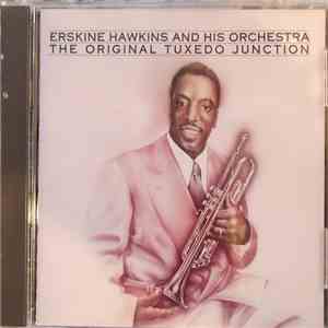 Erskine Hawkins And His Orchestra - The Original Tuxedo Junction
