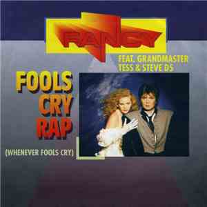 Fancy Feat. Grandmaster Tess & Steve D5 - Fools Cry Rap (Whenever Fools Cry)