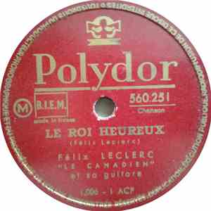Félix Leclerc - Le Roi Heureux