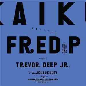Fred P. - Fred P At Kaiku, Helsinki