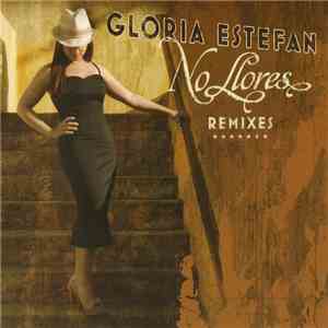 Gloria Estefan - No Llores (Remixes)