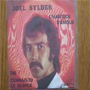Joel Sylder - L'Habitude D'Amour / Dis ! Connais-Tu Le Silence