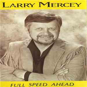 Larry Mercey - Full Speed Ahead
