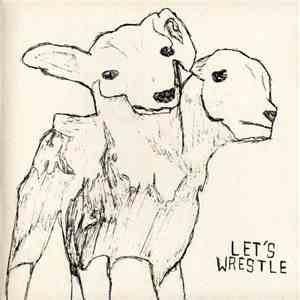 Let's Wrestle - Song For Abba Tribute Record / I Want To Be In Husker Dü