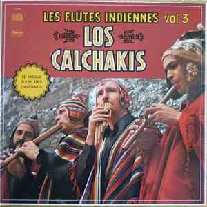 Los Calchakis - Les Flûtes Indiennes Vol.3