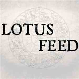 Lotus Feed - Remixes And Edits