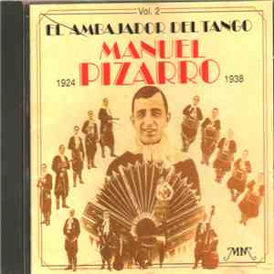Manuel Pizarro - El Ambajador Del Tango (1924 - 1938)