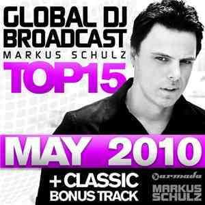 Markus Schulz - Global DJ Broadcast Top 15 - May 2010