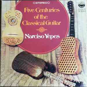 Narciso Yepes - Five Centuries Of The Classical Guitar