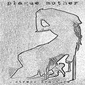 Plague Mother - Stress Fracture