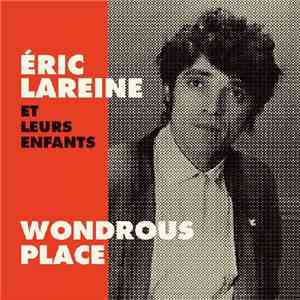 Éric Lareine Et Leurs Enfants - Wondrous Place