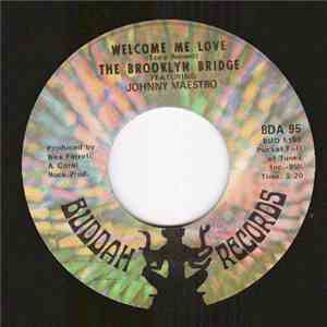 The Brooklyn Bridge Featuring Johnny Maestro - Blessed Is The Rain / Welcome Me Love