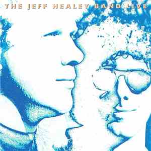 The Jeff Healey Band - The Jeff Healey Band Live