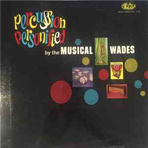 The Musical Wades - Percussion Personified