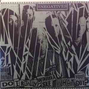 The Negatives  - Wanna See What You Got