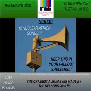 The Nelsons 2000 - NUKED! (12 Nuclear Attack Songs)