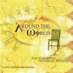 The Philippine Madrigal Singers - Around The World (A Live Concert Recording)