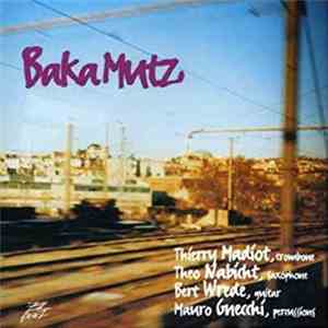 Thierry Madiot, Theo Nabicht, Bert Wrede, Mauro Gnecchi - Bakamutz