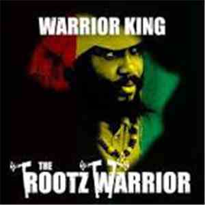 Warrior King - The Rootz Warrior