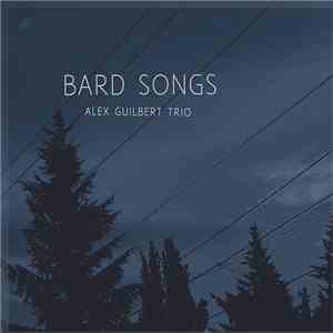 Alex Guilbert Trio - Bard Songs