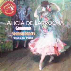 Alicia de Larrocha - Granados - Spanish Dances (Works For Piano)