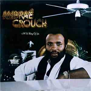 Andraé Crouch - I'll Be Thinking Of You