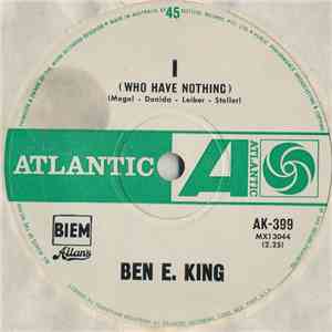 Ben E. King - I (Who Have Nothing) / The Beginning Of Time