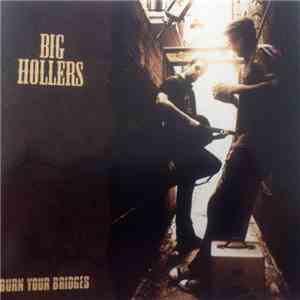Big Hollers - Burn Your Bridges