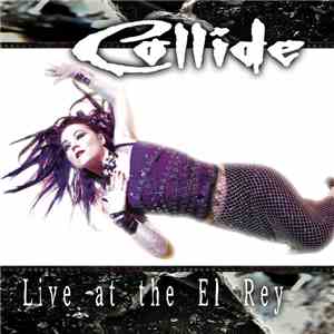 Collide - Live At The El Rey