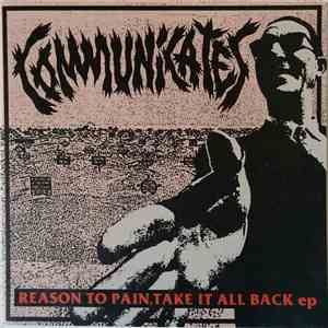 Communicates - Reason To Pain, Take It All Back Ep