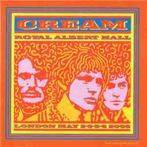 Cream  - Royal Albert Hall - London - May 2-3-5-6 05