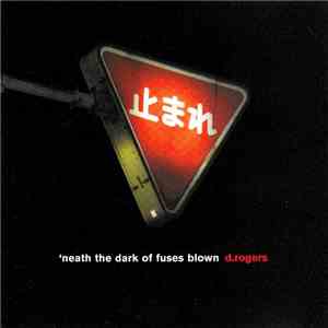 D. Rogers - 'neath the Dark of Fuses Blown