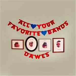 Dawes - All Your Favorite Bands