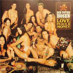 Die Toten Hosen - Love, Peace & Money