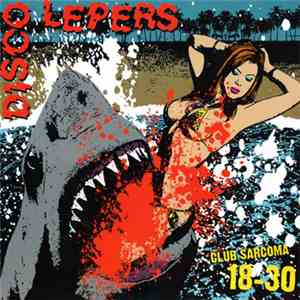 Disco Lepers - Club Sarcoma 18-30