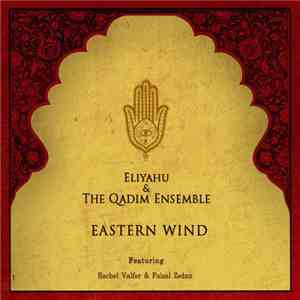 Eliyahu & The Qadim Ensemble - Eastern Wind