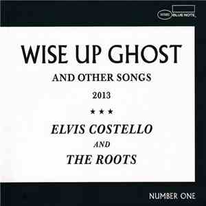 Elvis Costello And The Roots - Wise Up Ghost (And Other Songs 2013)