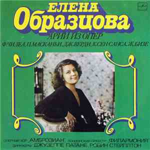 F. Cilea, P. Mascagni, G. Verdi, C. Saint-Saëns, G. Bizet - Elena Obraztsova , The Ambrosian Opera Chorus, Philharmonia Orchestra , Conductors Giuseppe Patanè, Robin Stapleton - Opera Arias