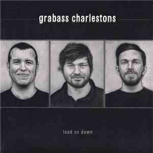 Grabass Charlestons - Lead Us Down