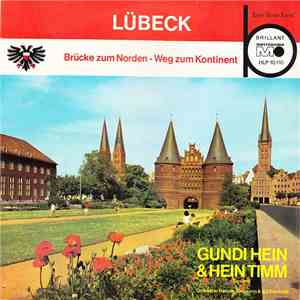 Gundi Hein, Hein Timm - Lübeck (Brücke Zum Norden - Weg Zum Kontinent)