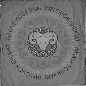Implosion Quintet - Shackle Your Rams