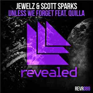 Jewelz & Scott Sparks Feat. Quilla - Unless We Forget
