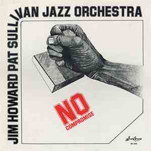 Jim Howard - Pat Sullivan Jazz Orchestra - No Compromise
