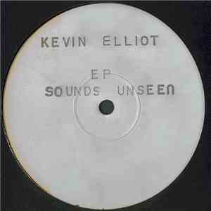 Kevin Elliot - Sounds Unseen EP