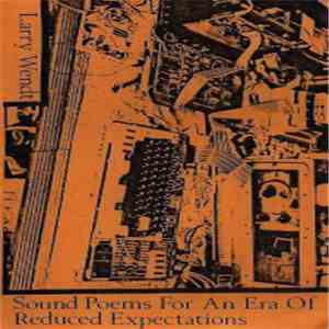Larry Wendt - Sound Poems For An Era Of Reduced Expectations