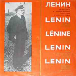 Ленин - Речи В.И. Ленина, Записанные На Граммофонные Пластинки В 1919 - 1921 Годах