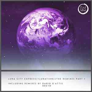 Luna City Express - Lunation (The Remixes Part 1)