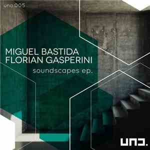Miguel Bastida & Florian Gasperini - Soundscapes EP