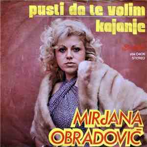 Mirjana Obradović - Pusti Da Te Volim / Kajanje