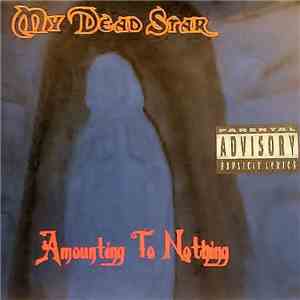 My Dead Star - Amounting To Nothing